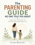The Parenting Guide No One Told You About – Simple Dos & Don’ts for Raising Happy Kids (Ages 2–6) | Practical Parenting Tips eBook